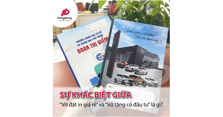 Sự khác biệt giữa "vở đặt in giá rẻ" và "vở tặng có đầu tư" là gì?